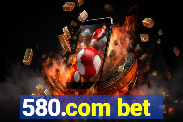 580.com bet